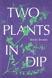 #86 Two Plants In Dip - Becky Beasley
