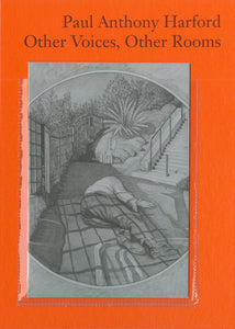 #83 Paul Anthony Harford 'Other Voices, Other Rooms'