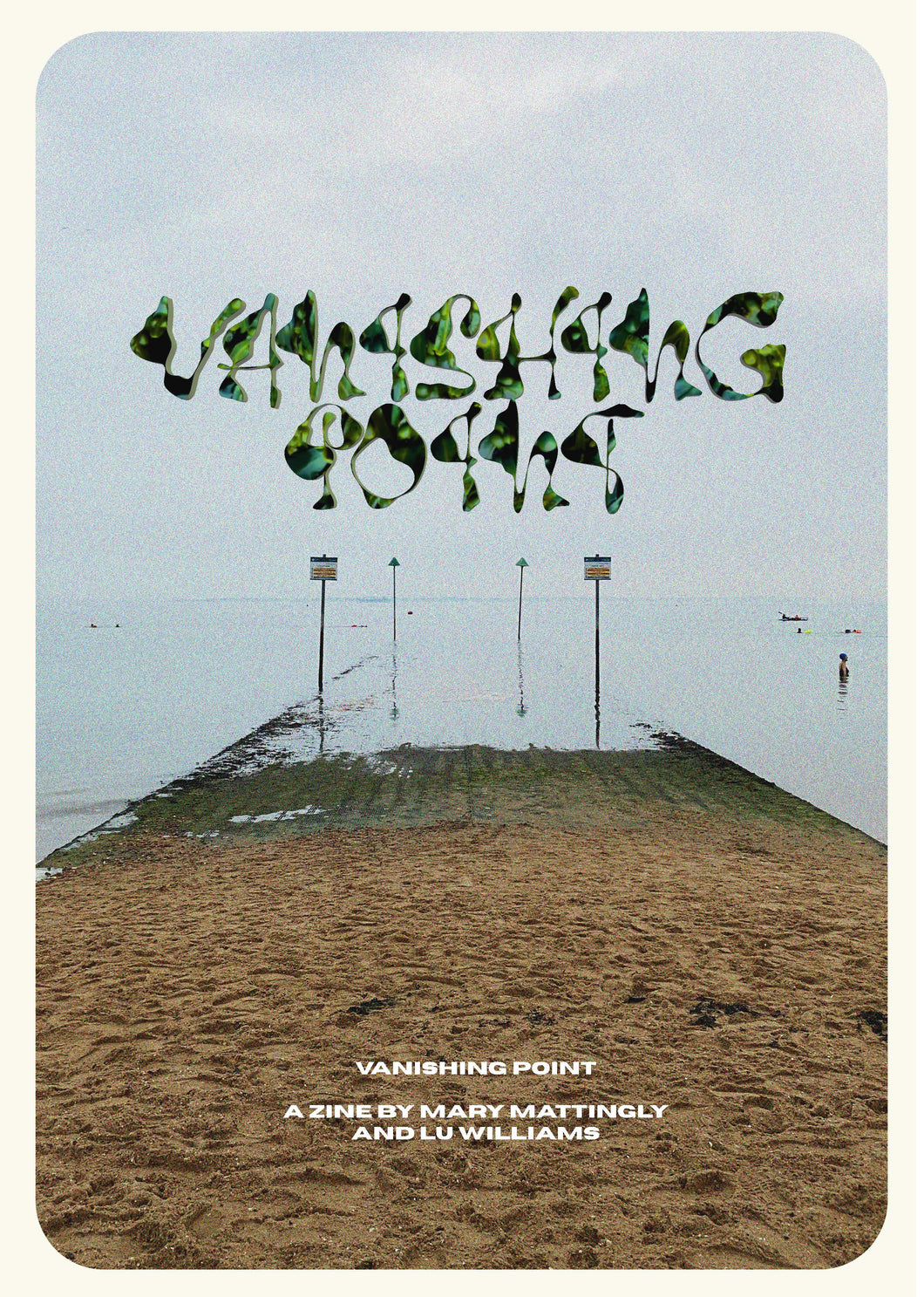 An picture of the liminal space between land and sea with the title 'Vanishing Point' in an animated green font, and below in white it is repeated with the by-line 'A zine by Mary Mattingly and Lu Williams'.